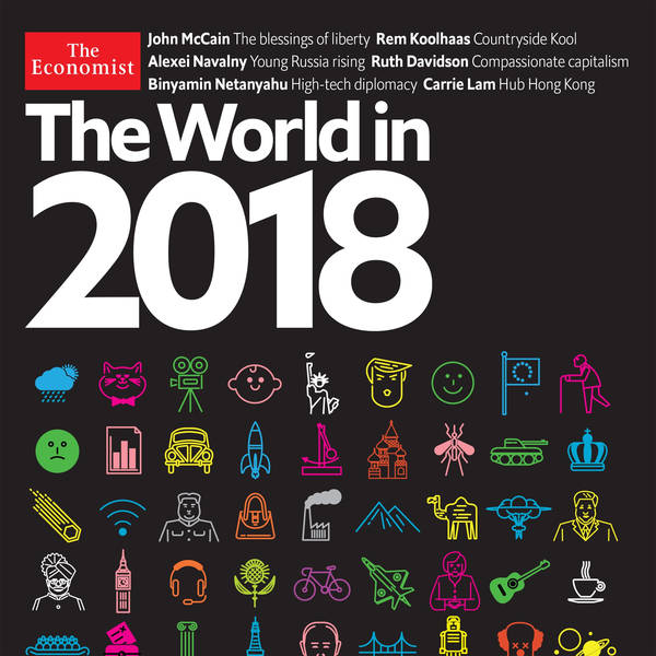 The World in 2018: Out with the old, in with the new