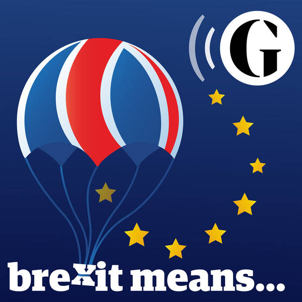 Showdown at Chequers – Brexit Means… podcast