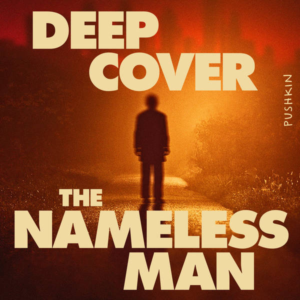 Uncover Introduces | Deep Cover: The Nameless Man from Pushkin