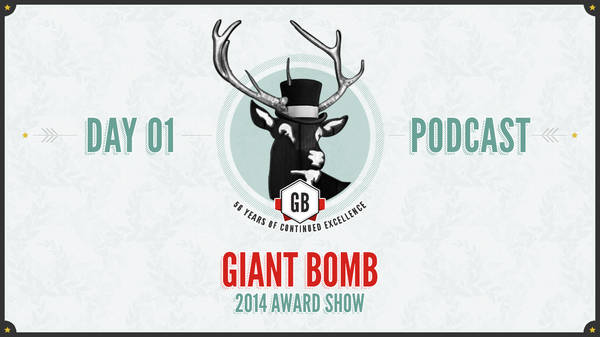 Giant Bombcast Giant Bomb Game of the Year 2014: Day One