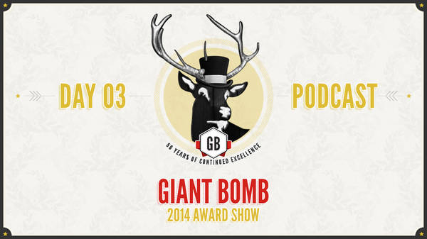 Giant Bombcast Giant Bomb Game of the Year 2014: Day Three
