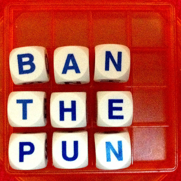 1. Ban The Pun.