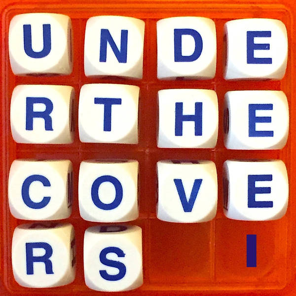50. Under the Covers – part I