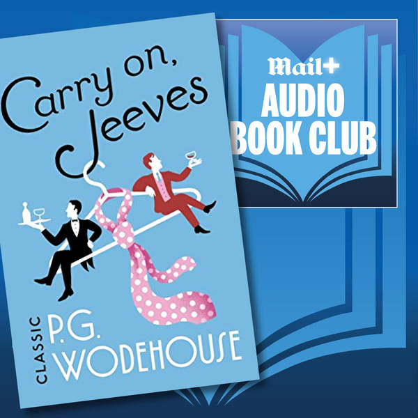 Jeeves and the Hard-Boiled Egg (Part One) by P.G. Wodehouse from Mail+ Audio Book Club