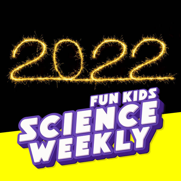 Science Weekly 2022: The BEST Science of the Year!
