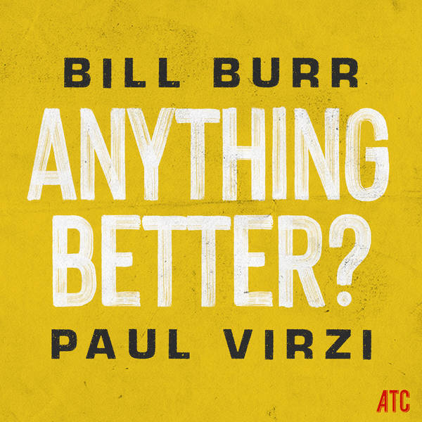 Introducing: Anything Better? Podcast with Bill Burr & Paul Virzi