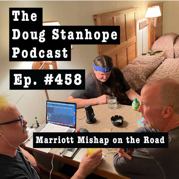 Ep.#458: Marriott Mishap On The Road