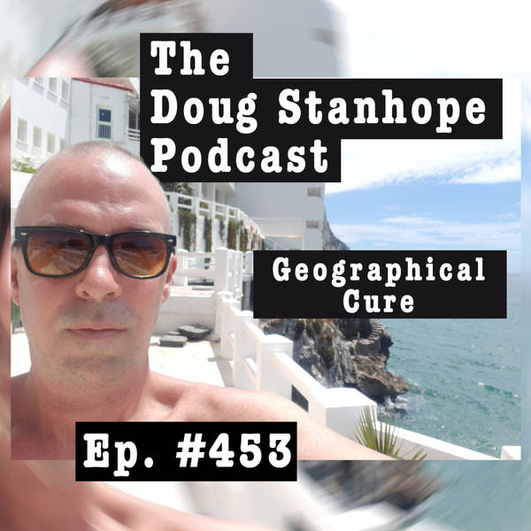 Ep.#453: Geographical Cure