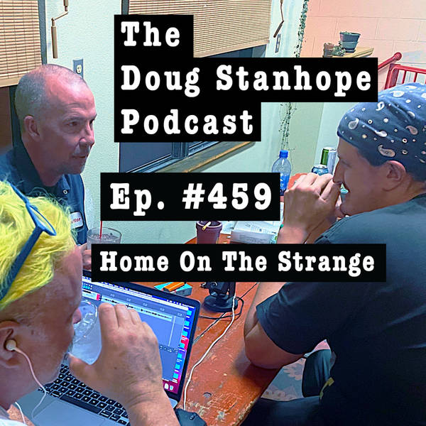 Ep.#459: Home On The Strange