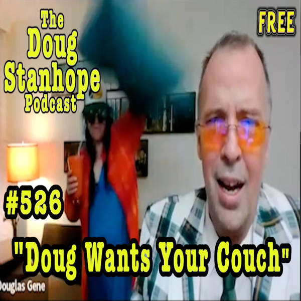 Doug Stanhope Podcast #526 - "Doug Wants Your Couch"