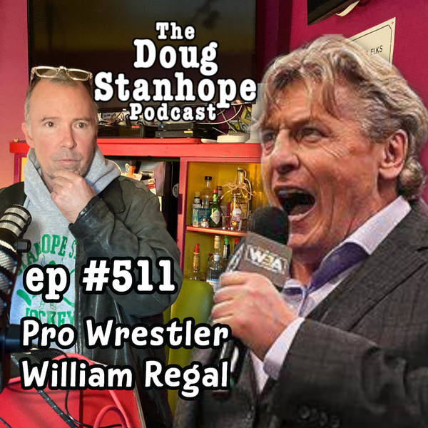 Ep.#511: "Pro Wrestler William Regal"