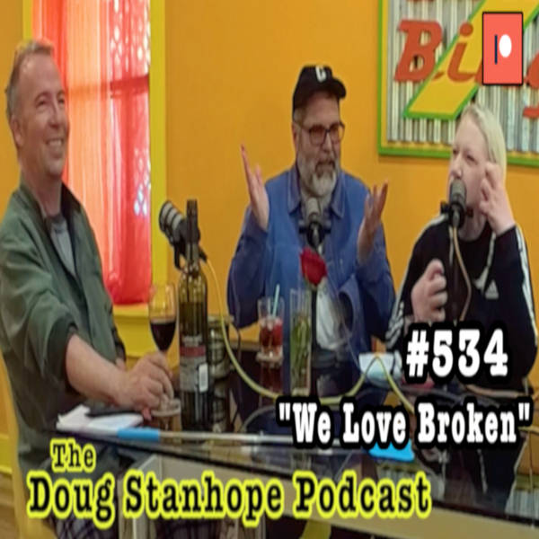 Doug Stanhope Podcast #534 - "We Love Broken"