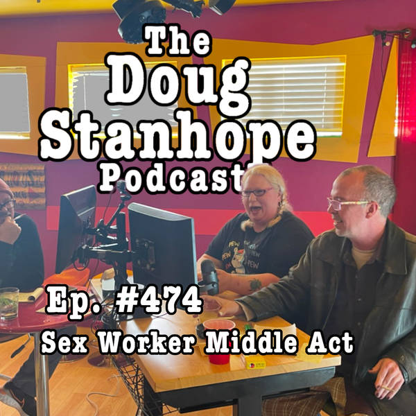 Ep.#474: Sex Worker Middle Act