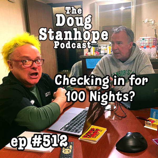 Ep. #512 : "You're Checking In for 100 Nights?"