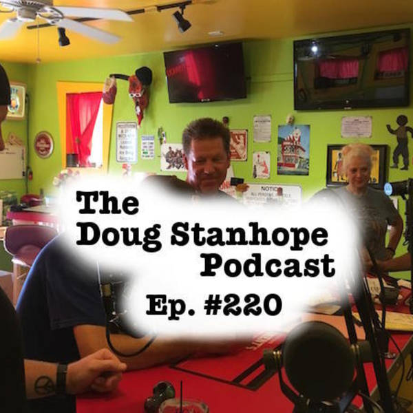 Ep. #220: Chad Shank Hosts with Guests Doug Stanhope, Tom Konopka & Castle Rock Kenny
