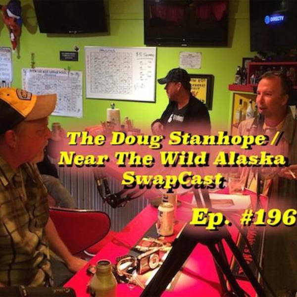 Ep. #196: SwapCast with Near The Wild Alaska Podcast