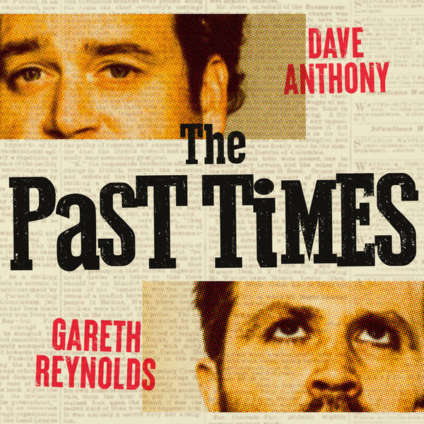 74 - The Past Times with Dave Holmes