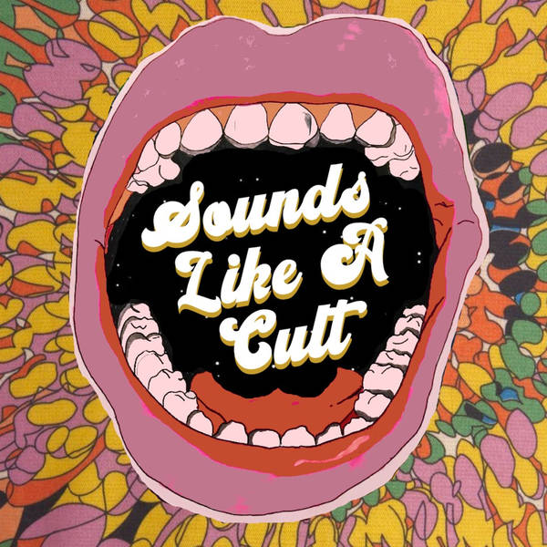 The Cult of Sounds Like A Cult (Meet Your New Co-Hosts!)