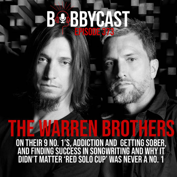 #373 - The Warren Brothers on Addiction, Losing A Record Deal,  Getting Sober, and Finding Success in Songwriting and Why It Didn’t Matter ‘Red Solo Cup’ Was Never a No. 1