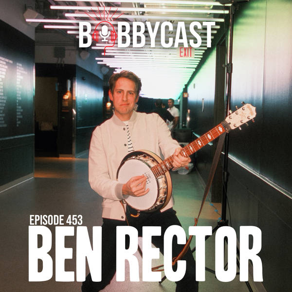 #453 - Ben Rector On Why He Thinks He Can’t Win a Grammy