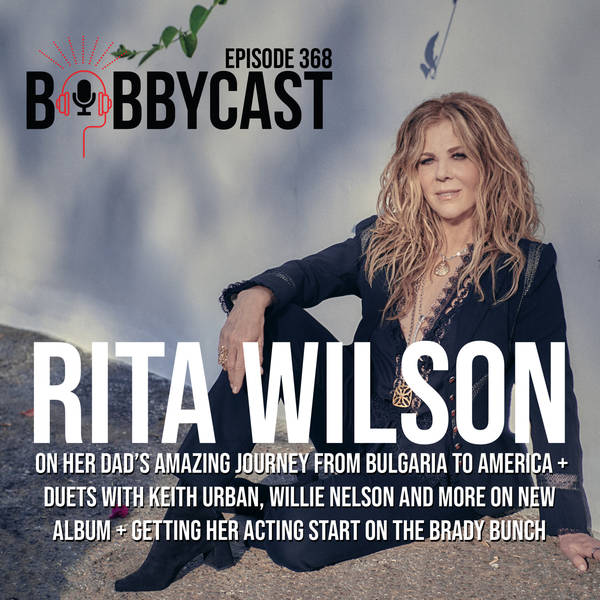 #368 - Rita Wilson on Her Dad’s Amazing Journey from Bulgaria to America + Duets with Keith Urban, Willie Nelson and More on New Album + Getting Her Acting Start on the Brady Bunch