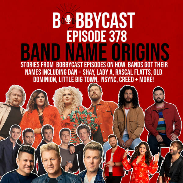 #378 - Band Name Origins with Rascal Flatts, Dan + Shay, NSYNC, Old Dominion + More!