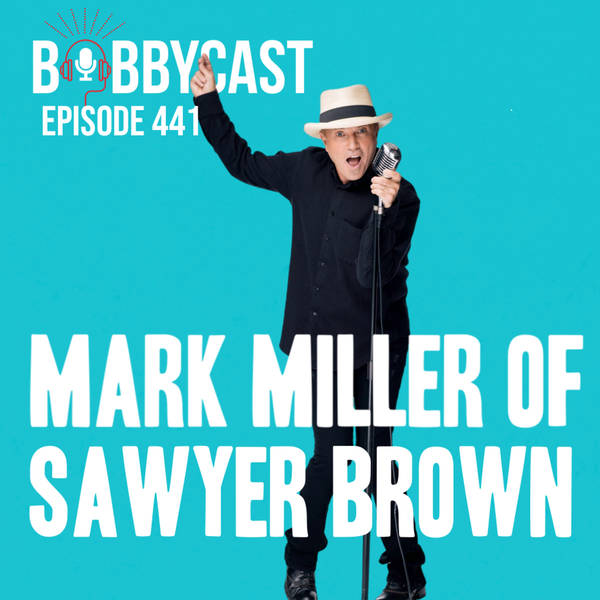 #441 - Mark Miller of Sawyer Brown on Getting Their Start on Star Search + Golfing With Larry Bird + When He Water Skied as Pinocchio at Disney