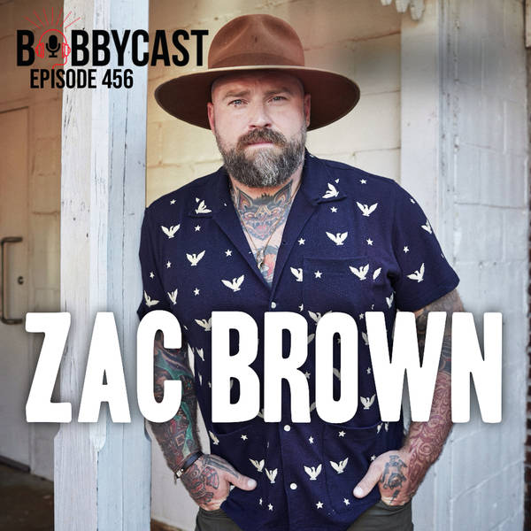 #456 - Zac Brown on Getting His Start Playing a Decade in Bars