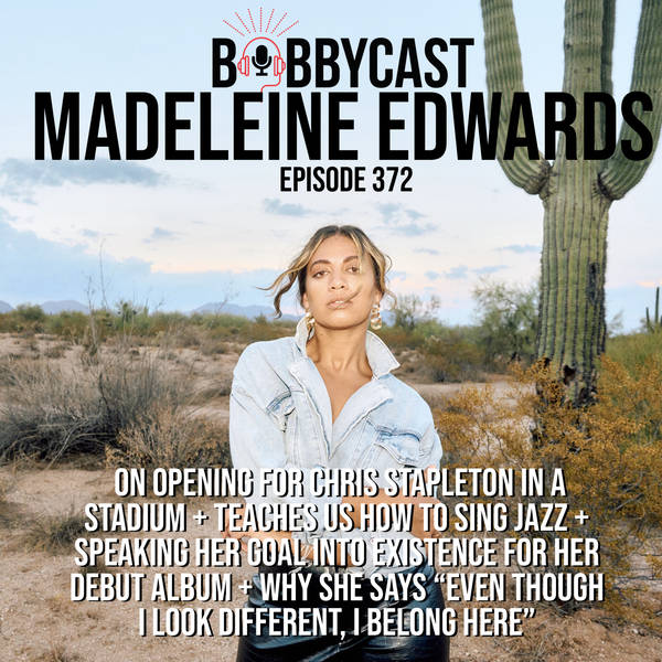 #372 - Madeline Edwards on Opening For Chris Stapleton in a Stadium + Teaches Us How to Sing Jazz + Speaking Her Goal into Existence for Her Debut Album + Why She Says “Even Though I Look Different, I Belong Here”