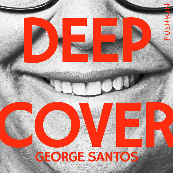 Introducing - Deep Cover: George Santos