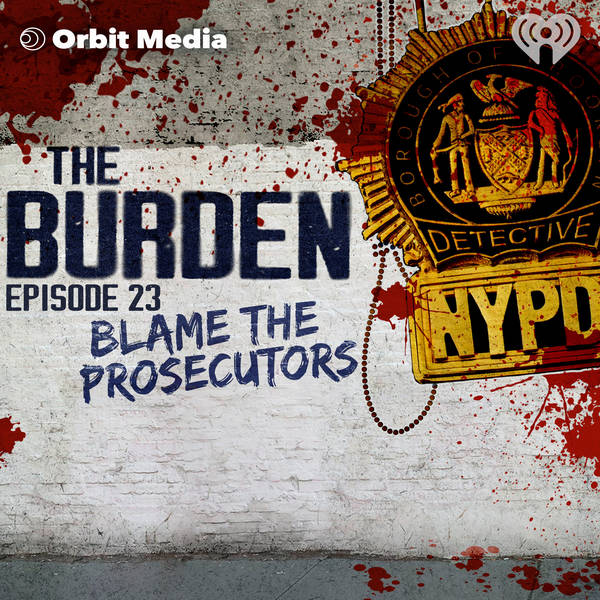 The Burden - Bonus Episode | Blame the Prosecutors