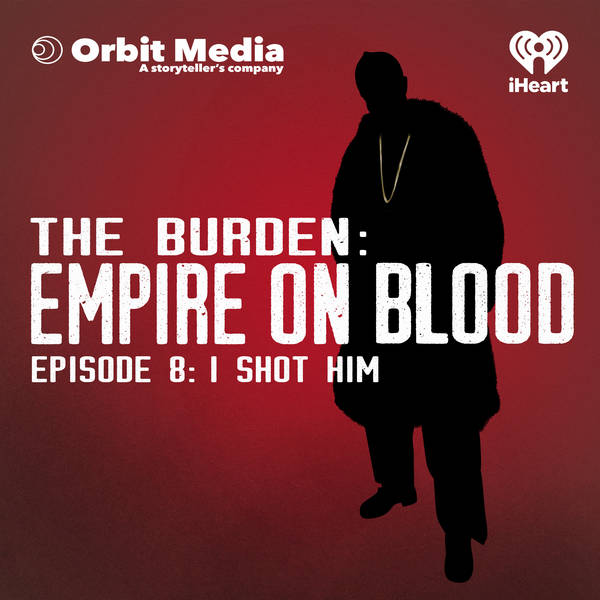 Empire on Blood | 8. I Shot Him