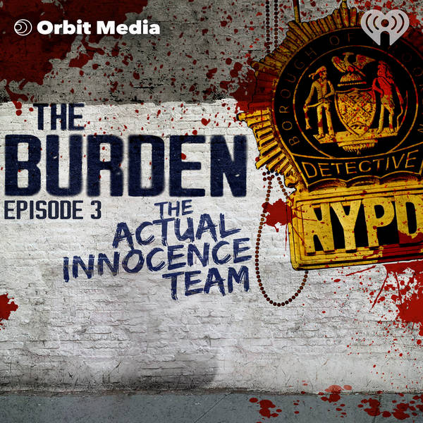 The Burden | 3. The Actual Innocence Team