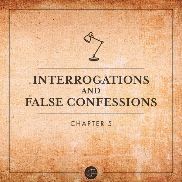 Interrogations and False Confessions