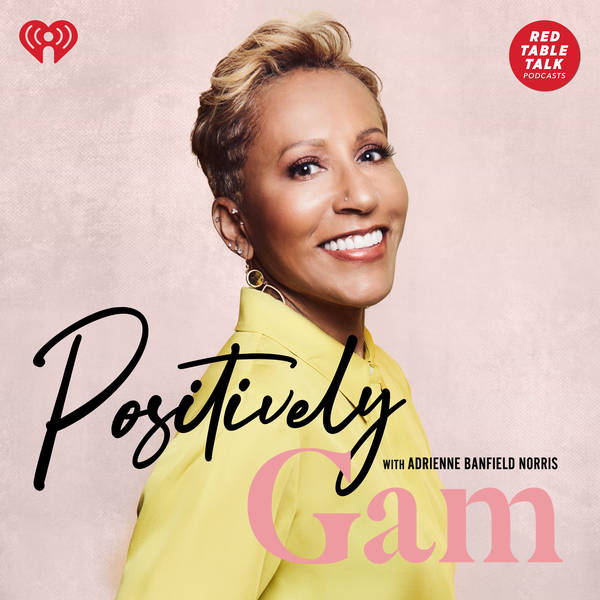 Positively Gam S.2: Being Successful at Any Age  w/ Tina Knowles-Lawson