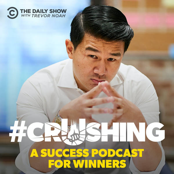 The Daily Show Podcast Universe Episode 2: #Crushing: A Success Podcast for Winners