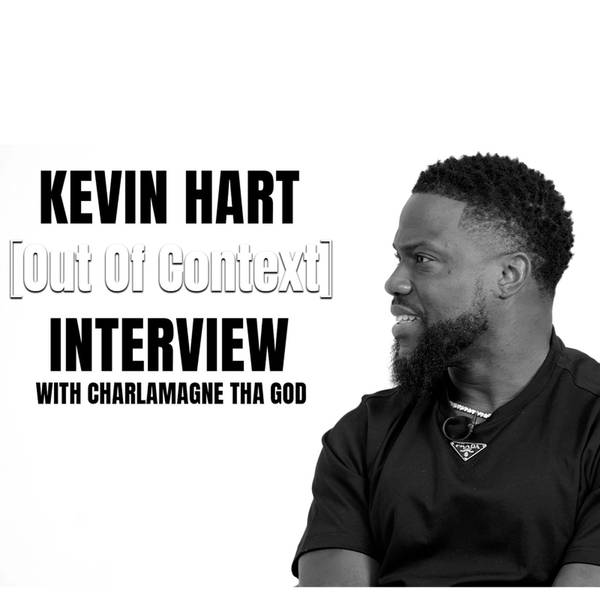 Out Of Context: Kevin Hart and Charlamagne Tha God