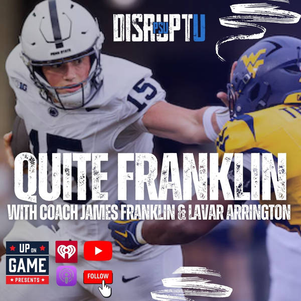 DisruptU PSU Presents Quite Franklin With LaVar Arrington And Coach James Franklin Defense Looks Great Drew Allar Stiff Arm Bowling Green Preview.mp4