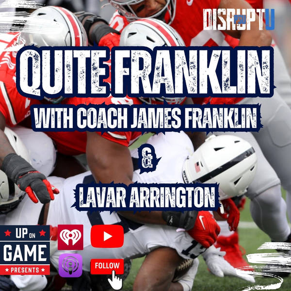 DisruptU PSU Presents Quite Franklin With LaVar Arrington And Coach James Franklin "This Is White Out Energy"