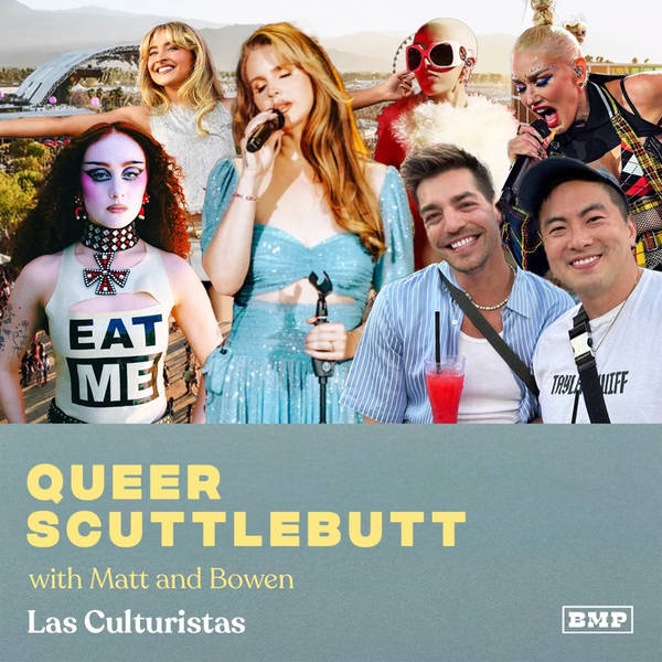 "Queer Scuttlebutt" (w/ Matt & Bowen)