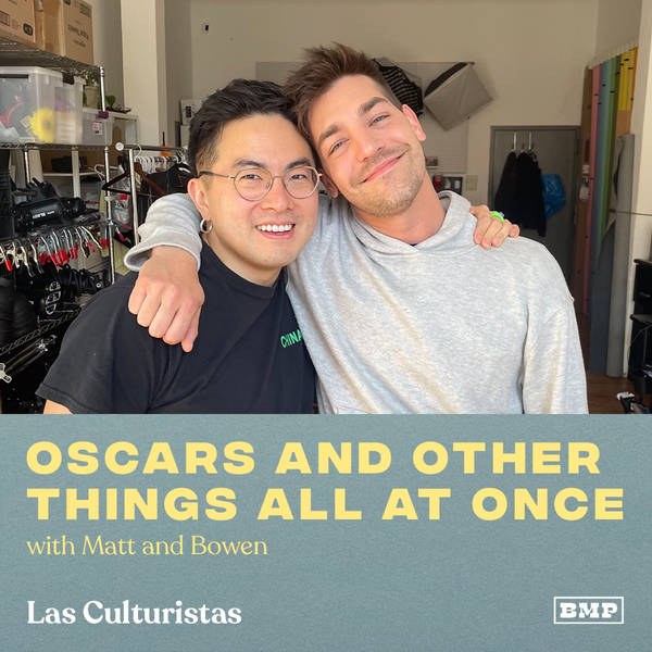 “Oscars And Other Things All At Once” (w/ Matt & Bowen)