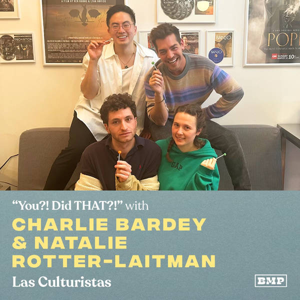 "You?! Did THAT?!" (w/ Charlie Bardey & Natalie Rotter-Laitman)
