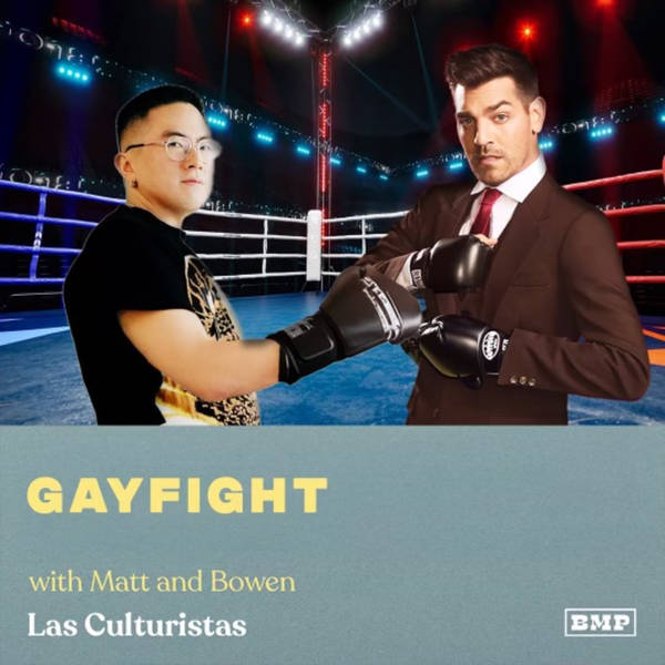 "GAYFIGHT" (w/ Matt & Bowen)