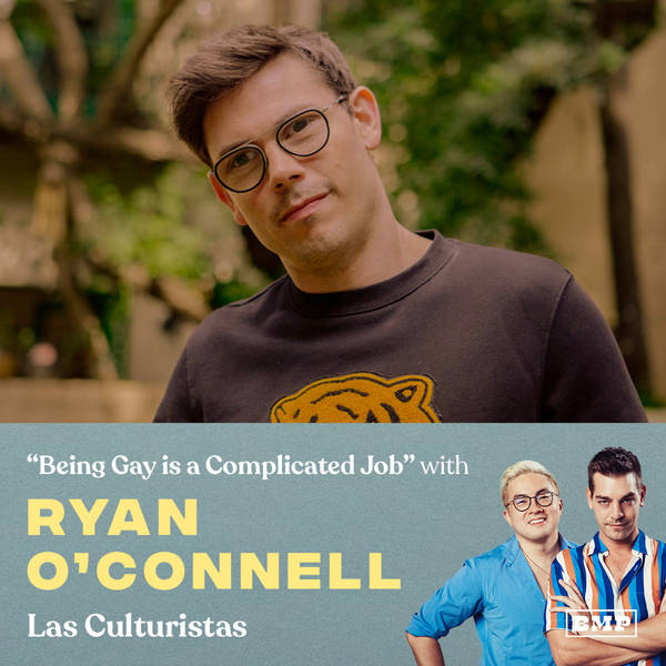 "Being Gay Is A Complicated Job" (w/ Ryan O'Connell)