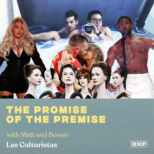 "The Promise of the Premise" (w/ Matt & Bowen)