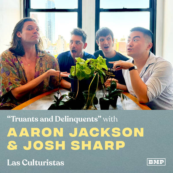 "Truants and Delinquents" (w/ Aaron Jackson & Josh Sharp)