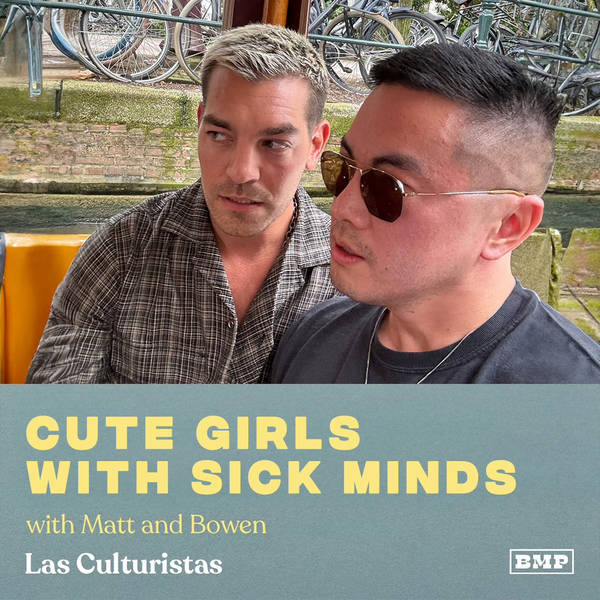 “Cute Girls With Sick Minds” (w/ Matt & Bowen)