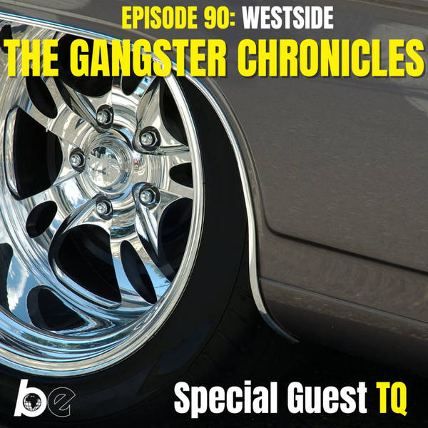 EP 90: Westside w/TQ