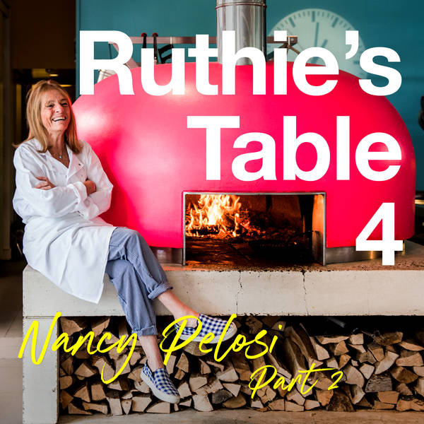 Ruthie's Table 4: Nancy Pelosi Part 2