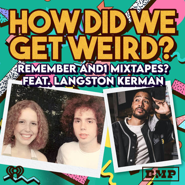 Introducing: How Did We Get Weird (with Langston Kerman)